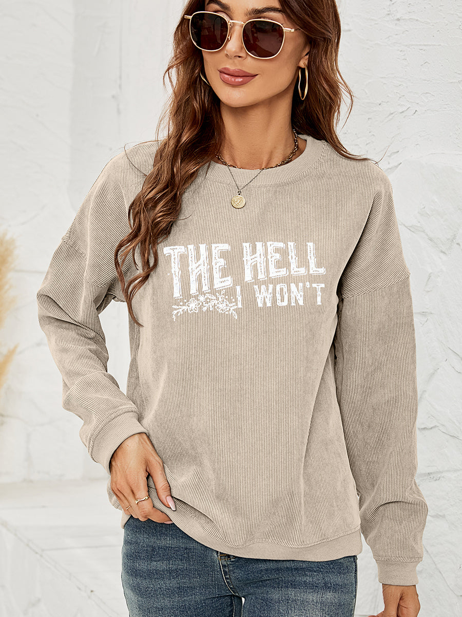 THE HELL I WON'T Graphic Sweatshirt